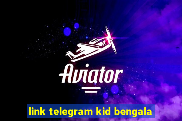 link telegram kid bengala